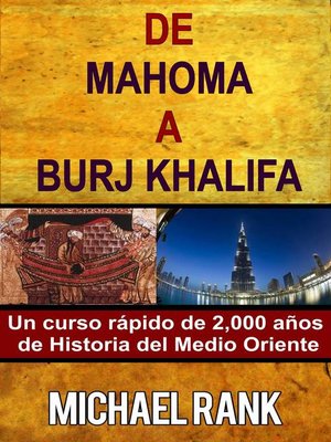 cover image of De Mahoma a Burj Khalifa: Un curso rápido de 2,000 años de Historia del Medio Oriente
